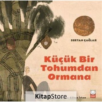 Küçük Bir Tohumdan Ormana - Sertan Çağlar