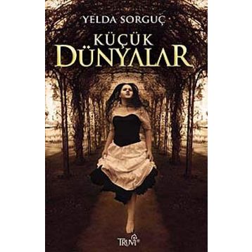 KÜÇÜK DÜNYALAR - YELDA SORGUÇ