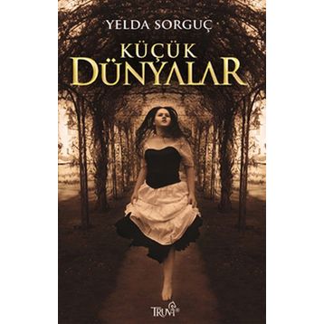 KÜÇÜK DÜNYALAR - YELDA SORGUÇ