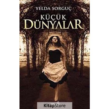KÜÇÜK DÜNYALAR - YELDA SORGUÇ