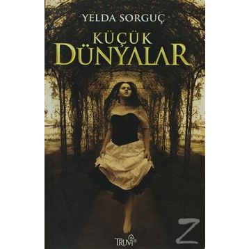 KÜÇÜK DÜNYALAR - YELDA SORGUÇ