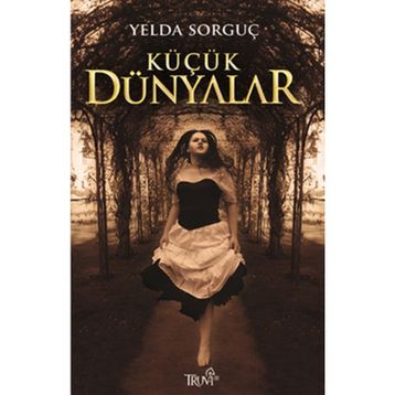KÜÇÜK DÜNYALAR - YELDA SORGUÇ