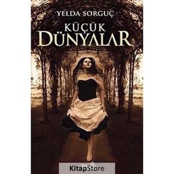 KÜÇÜK DÜNYALAR - YELDA SORGUÇ
