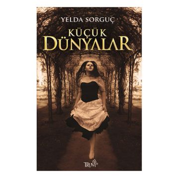 KÜÇÜK DÜNYALAR - YELDA SORGUÇ