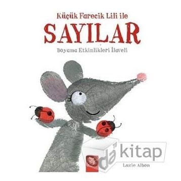 Küçük Farecik Lili ile Sayılar / Lucie Albon