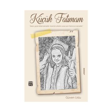 Küçük Fatımam- Güven Uslu