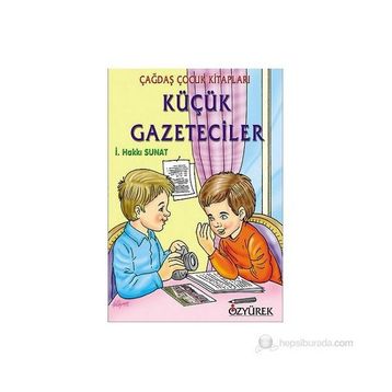 KÜÇÜK GAZETECILER - İSMAİL HAKKI SUNATA