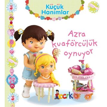 Küçük Hanımlar - Azra Kuaförcülük Oynuyor - Nathalie Belineau