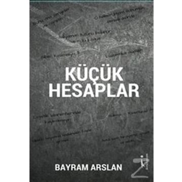 Küçük Hesaplar - Bayram Arslan