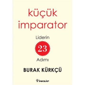 Küçük İmparator - Liderin 23 Adımı - Burak Kürkçü
