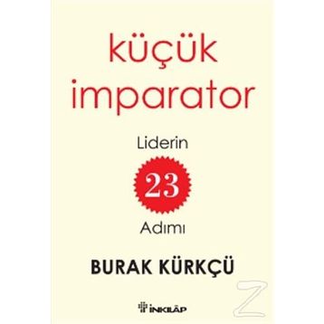 Küçük İmparator - Liderin 23 Adımı - Burak Kürkçü