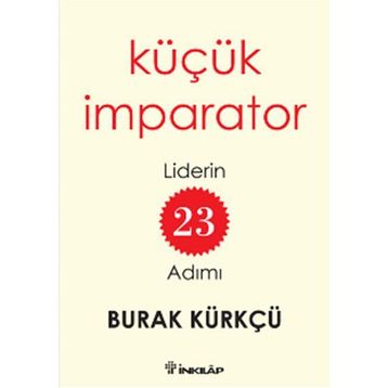 Küçük İmparator - Liderin 23 Adımı - Burak Kürkçü
