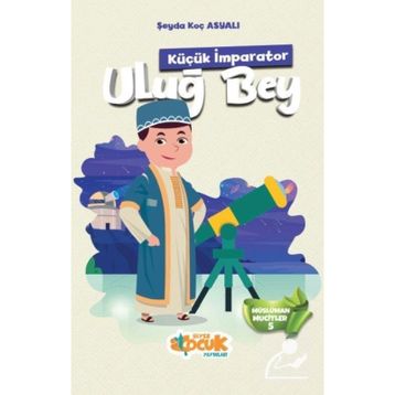 Küçük İmparator Uluğ Bey Siyer