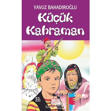 KÜÇÜK KAHRAMAN - YAVUZ BAHADIROĞLU