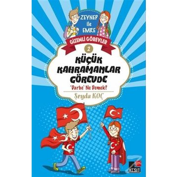 Küçük Kahramanlar Görevde - Şeyda Koç