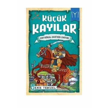 Küçük Kayılar - Ertuğrul Gazinin Zaferi - Enis Temizel