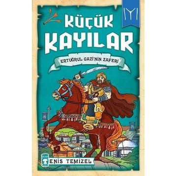 Küçük Kayılar - Ertuğrul Gazinin Zaferi - Enis Temizel
