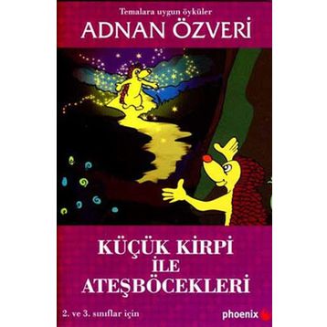 KÜÇÜK KIRPI İLE ATEŞBÖCEKLERİ - ADNAN ÖZVERİ
