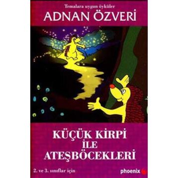 KÜÇÜK KIRPI İLE ATEŞBÖCEKLERİ - ADNAN ÖZVERİ