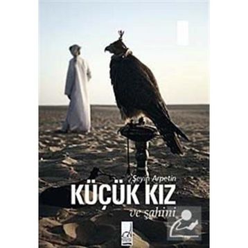 KÜÇÜK KIZ VE ŞAHİNİ - ŞEYİN ARPETIN