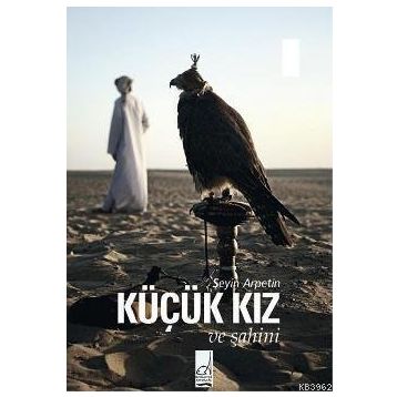 KÜÇÜK KIZ VE ŞAHİNİ - ŞEYİN ARPETIN