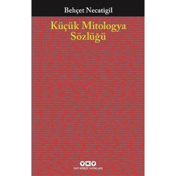 Küçük Mitologya Sözlüğü - Behçet Necatigil