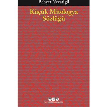 Küçük Mitologya Sözlüğü - Behçet Necatigil