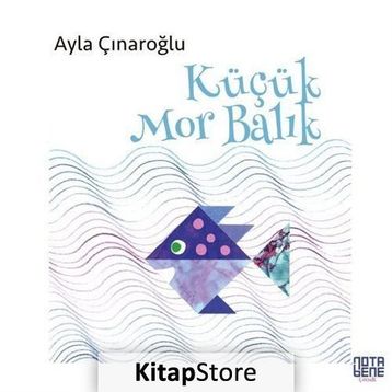 KÜÇÜK MOR BALIK - AYLA ÇINAROĞLU