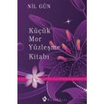 Küçük Mor Yüzleşme Kitabı - Nil Gün