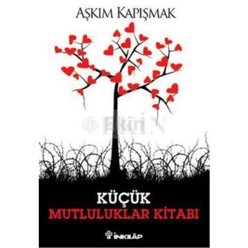 KÜÇÜK MUTLULUKLAR KİTABI - AŞKIM KAPIŞMAK