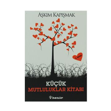 KÜÇÜK MUTLULUKLAR KİTABI - AŞKIM KAPIŞMAK