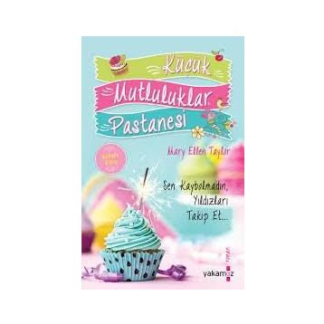 Küçük Mutluluklar Pastanesi - Mary Ellen Taylor