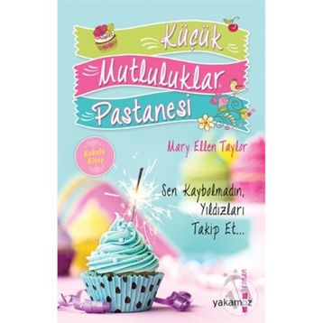 Küçük Mutluluklar Pastanesi - Mary Ellen Taylor