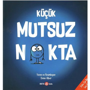 Küçük Mutsuz Nokta - Diane Alber