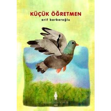 KÜÇÜK ÖĞRETMEN - ARIF BERBEROĞLU