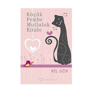 KÜÇÜK PEMBE MUTLULUK KİTABI - NIL GÜN