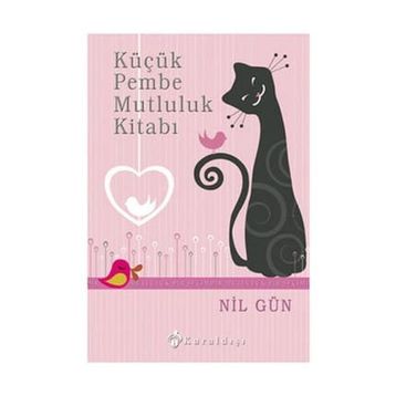 KÜÇÜK PEMBE MUTLULUK KİTABI - NIL GÜN