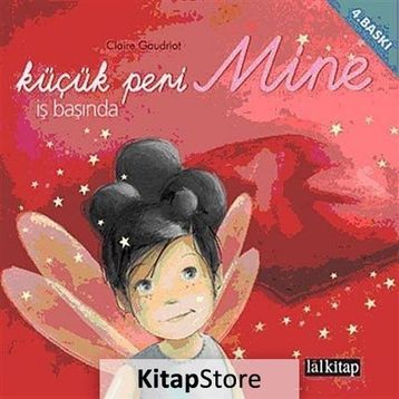 KÜÇÜK PERI MINE İŞ BAŞINDA - CLAIRE GAUDRIOT