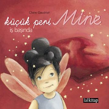 KÜÇÜK PERI MINE İŞ BAŞINDA - CLAIRE GAUDRIOT