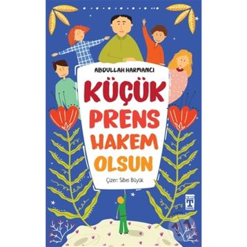 Küçük Prens Hakem Olsun - Abdullah Harmancı