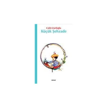 Küçük Şehzade - Cahit Zarifoğlu