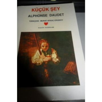 Küçük Şey - Bir Çocuğun Yaşamı - Alphonse Daudet