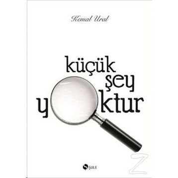 KÜÇÜK ŞEY YOKTUR - KEMAL URAL