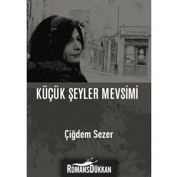 Küçük Şeyler Mevsimi - Çiğdem Sezer