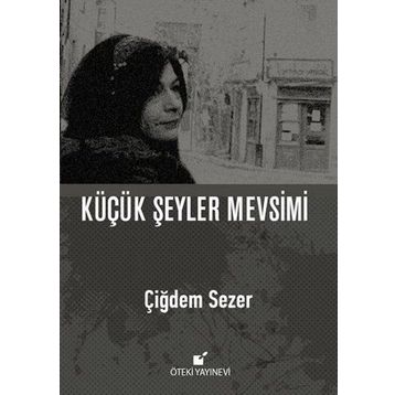 Küçük Şeyler Mevsimi - Çiğdem Sezer