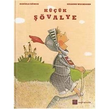 KÜÇÜK ŞÖVALYE - DANIELA RÖMER;SUSANNE WECHDORN