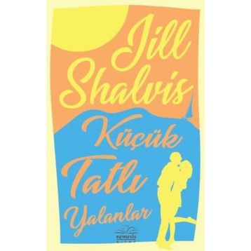 Küçük Tatlı Yalanlar - Jill Shalvis