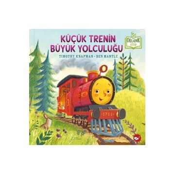 Küçük Trenin Büyük Yolculuğu - Timothy Knapman
