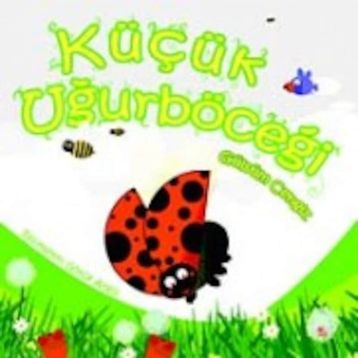 KÜÇÜK UĞURBÖCEĞİ - GÜLSÜM CENGIZ