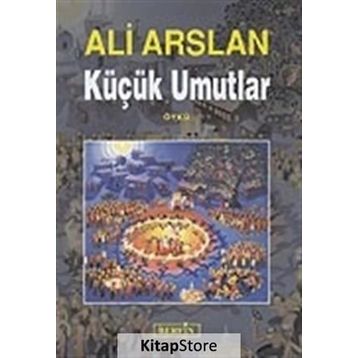 KÜÇÜK UMUTLAR - ALI ARSLAN